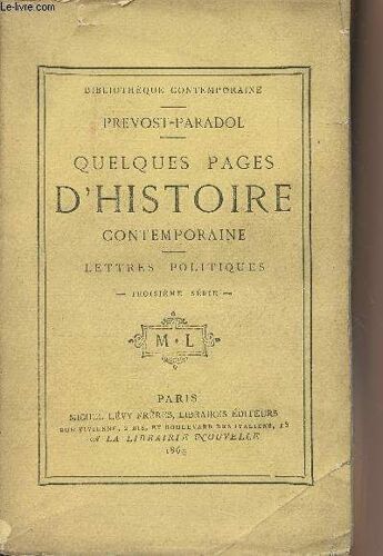 Quelques Pages D Histoire Contemporaine, Lettres Politiques - 3e Série - Bibliothèque Contemporaine