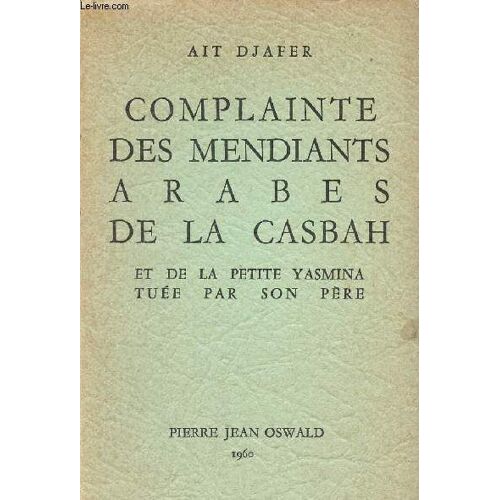 Complaintes Des Mendiants Arabes De La Casbah Et De La Petite Yasmina Tuã©E Par Son Pã¿Re - Nâ°10