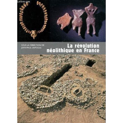 La Révolution Néolithique En France (Collection Archéologies De La France)