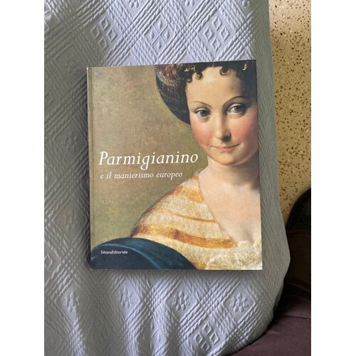 Parmigianino E Manierismo Europeo