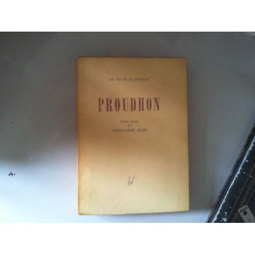 Proudhon - Collection Le Cri De La France.
