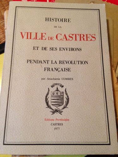 Histoire De La Ville De Castres Et De Ses Environs Pendant La Révolution Française