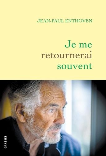 Je Me Retournerai Souvent - Reconnaissances De Dettes, Tranches De Vie Et Autres Fantaisies