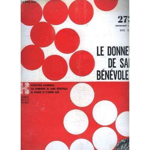 Le Donneur De Sang Bénévole, N°273 : Des Nouvelles De Nos Amicales - Journée Familiale Des Volontaires Du Sang - La Vie De L'amicale De Sisteron - Congrès De Vichy