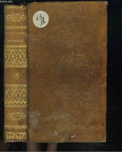 Instructions Sur Le Fonctions Du Ministere Pastoral. Tome Troisieme.