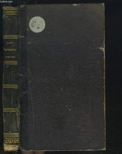 L'art De Traiter Avec Dieu Ou Les Avantages De La Confiance Filiale Extrait D'un Ouvrage Du P. Rogacci.