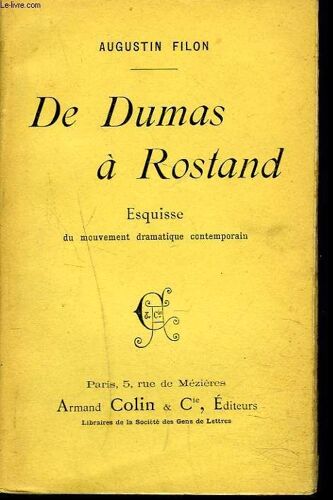 De Dumas A Rostand.  Esquisse Du Mouvement Dramatique Contemporain.