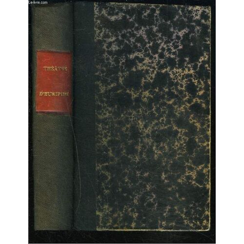 Theatre Et Fragments. Tome Premier. Traduction Nouvelle Avec Introduction, Notices Et Notes Par G. Hinstin.