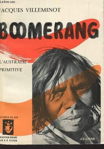 Boomerang - L'australie Primitive / Collection La Croix Du Sud.