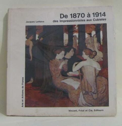 De 1870 À 1914 Des Impressionistes Aux Cubistes