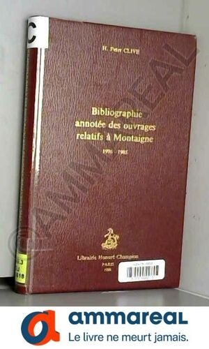 Bibliographie Annotée Des Ouvrages Relatifs À Montaigne Publiés Entre 1976 Et 1985