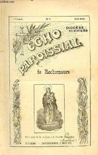 Echo Paroissial De Rochemaure N°5 1re Année Mai 1909 - Chronique - Histoire Locale - Nouvelles Religieuses - Évangile Du Troisième Dimanche Après Pâques - Le Mois Catholique - Les Enfants Du(...)