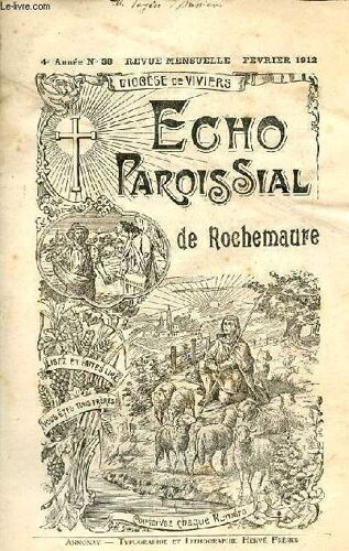 Echo Paroissial De Rochemaure N°38 4e Année Février 1912 - Calendrier Liturgique De Février - Notre Petite Patrie - Chronique Paroissiale - À Propos Des Dernières Élections Sénatoriales - Aux(...)