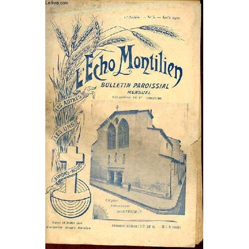 L Echo Montilien N°5 1re Année Août 1910 - Lettre De M.Le Curé À Ses Paroissiens - Chronique Paroissiale - Le Noel À Montélimar - Pourquoi Engage T On À La Communion Fréquente ? - Cérémonie Des(...)