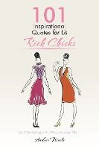 101 Inspirational Quotes For Us Rich Chicks