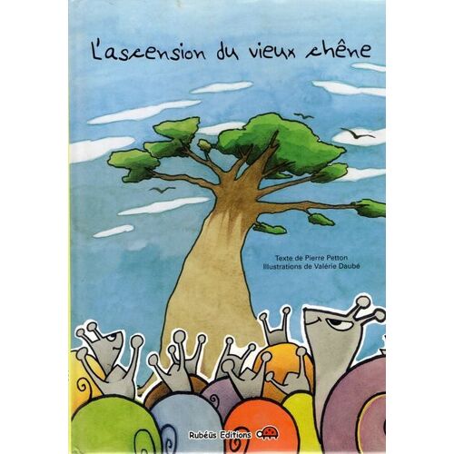 L'ascension Du Vieux Chêne - Une Aventure De Grison L'escargot