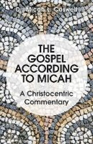 The Gospel According To Micah