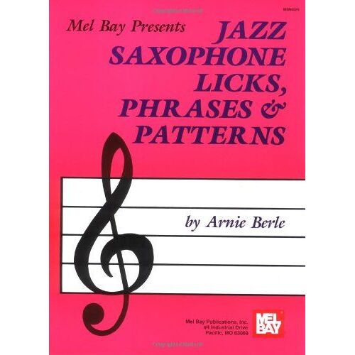 Mel Bay Presents Jazz Saxophone Licks, Phrases & Patterns