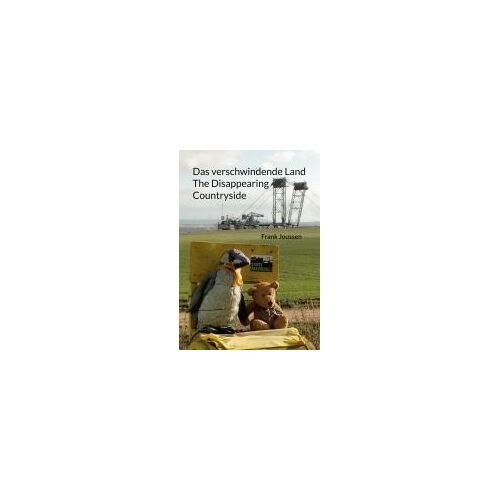 Das Verschwindende Land - The Disappearing Countryside