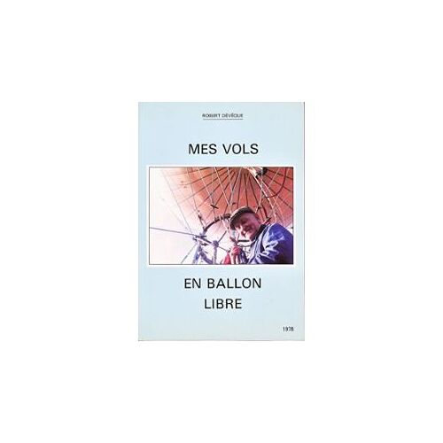 Mes Vols En Ballon Libre