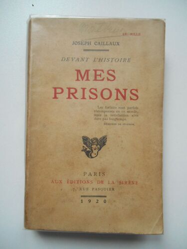 Mes Prisons Devant L'histoire 3e Édition / 1920 / Joseph Caillaux / Réf62755
