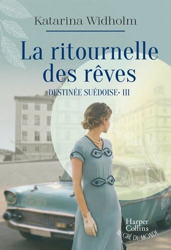 Destinée Suédoise - Tome 3 - La Ritournelle Des Rêves