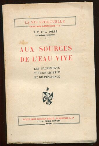 Aux Sources De L'Eau Vive. Les Sacrements D'Eucharistie Et De Pénitence