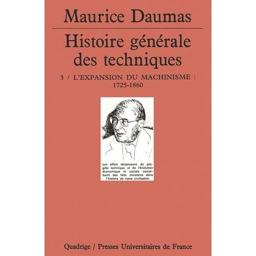 Histoire Generale Des Techniques - Tome 3, L'expansion Du Machinisme : 1725-1860
