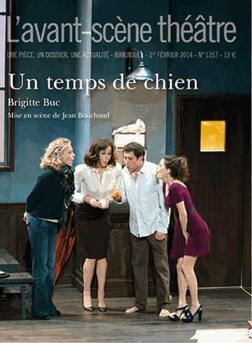 L'avant-Scène Théâtre N° 1357, 1er Février 2014 - Un Temps De Chien
