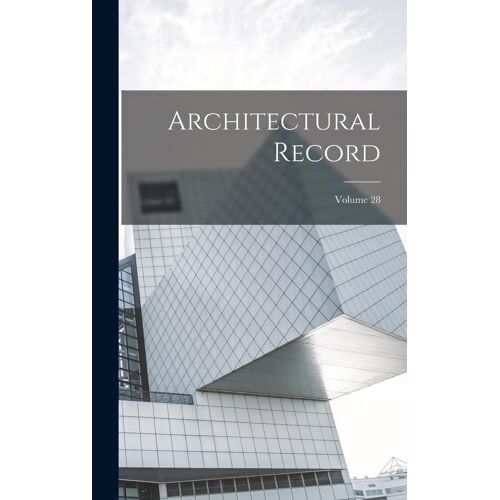 Architectural Record; Volume 28
