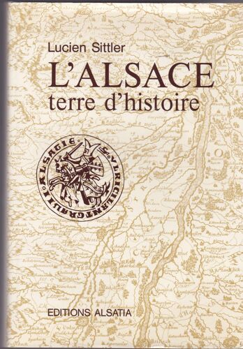 L Alsace, Terre D Histoire. Préface Du Comte Marc D Andlau