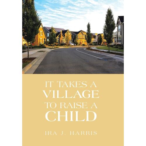 It Takes A Village To Raise A Child