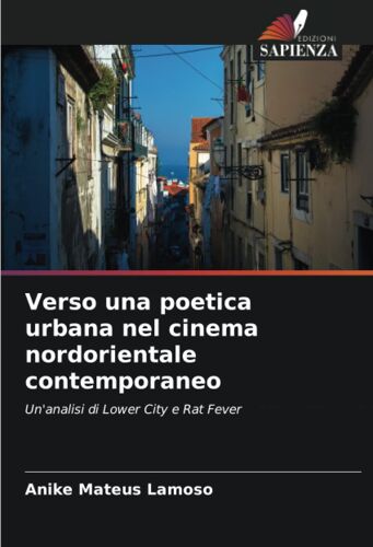 Verso Una Poetica Urbana Nel Cinema Nordorientale Contemporaneo