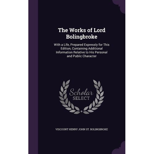 The Works Of Lord Bolingbroke