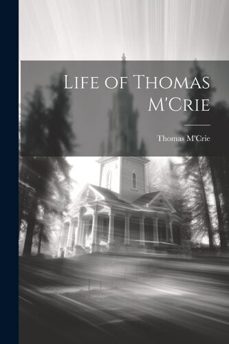 Life Of Thomas M'crie