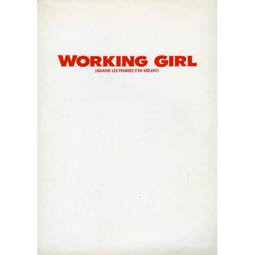 Working Girl, Dossier De Presse, Mike Nichols Avec Melanie Griffith, Harrison Ford, Sigourney Weaver
