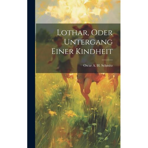 Lothar, Oder Untergang Einer Kindheit