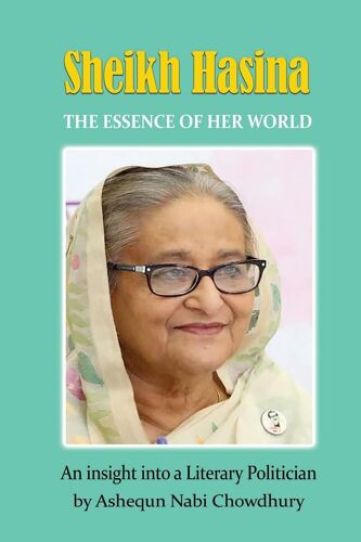 Sheikh Hasina - The Essence Of Her World