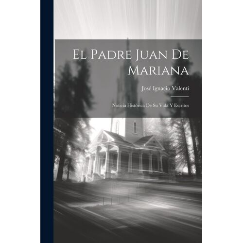 El Padre Juan De Mariana