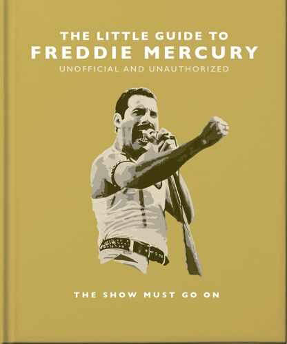 The Little Guide To Freddie Mercury