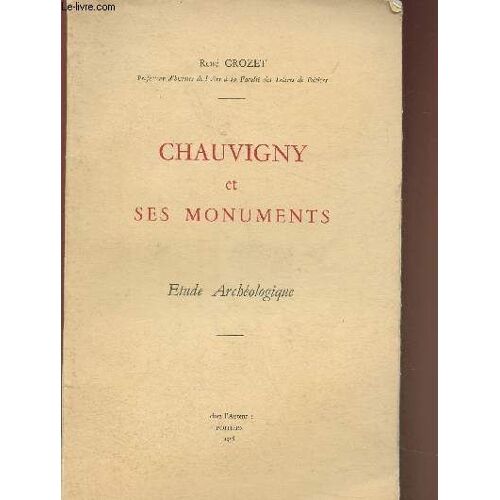 Chauvigny Et Ses Monuments- Etude Archã©Ologique
