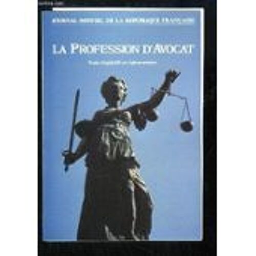 La Profession D'avocat. Textes Législatifs Et Réglementaires.