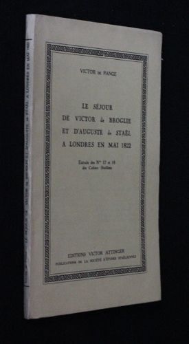 Le Séjour De Victor De Broglie Et D Auguste De Staël À Londres En Mai 1822 (Extraits Des N°17 Et 18 Des Cahiers Staëliens)