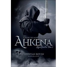 L'ordre Des Moines-Guerriers Ahkena - Tome 3 - L'épée Sinistre