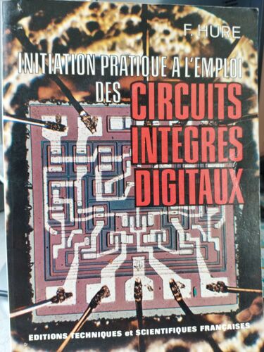 Initiation Pratique À L'emploi Des Circuits Intégrés Digitaux