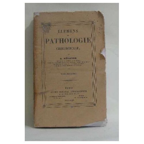Élémens De Pathologie Chirurgicale Tome Deuxième