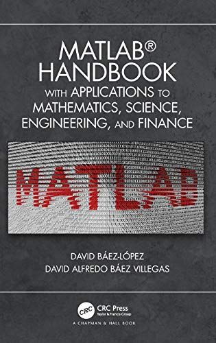 Matlab Handbook With Applications To Mathematics, Science, Engineering, And Finance