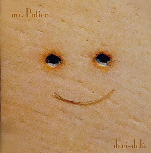 Mr. Potier - "Deci-Delà"