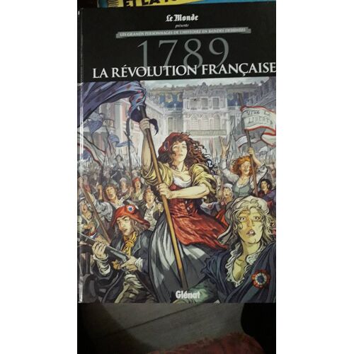 Le Monde Présente Les Grands Personnages De L'histoire En Bandes Dessinées: 1789 La Révolution Française Tome 1