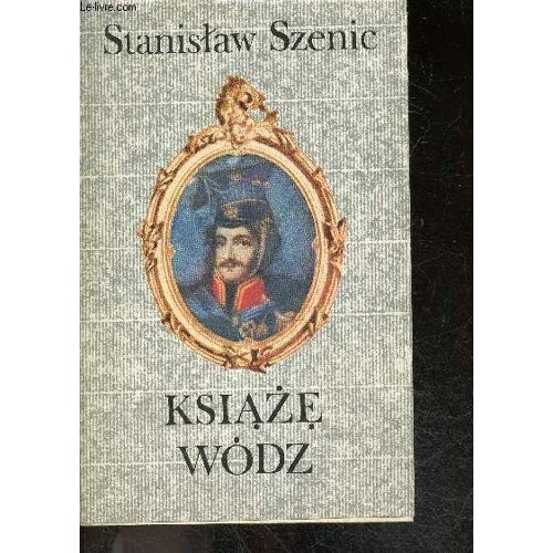 Ksiaze Wodz - Czesc Druga, Opowiesci O Ksieciu Jozefie Ponjatowskim